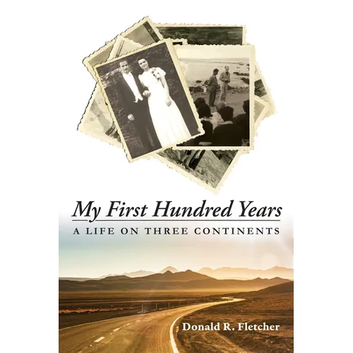 My First Hundred Years: A Life on Three Continents