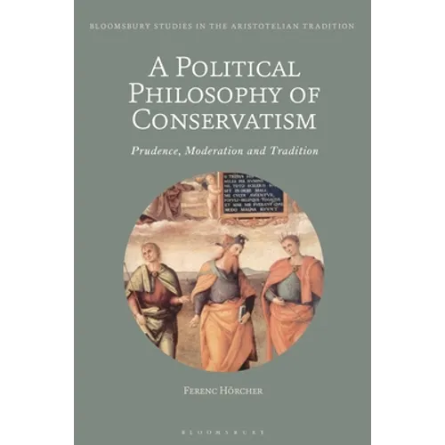 A Political Philosophy of Conservatism: Prudence, Moderation and Tradition
