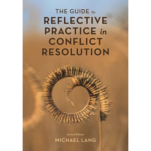 The Guide to Reflective Practice in Conflict Resolution