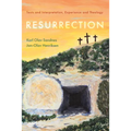 Resurrection: Texts and Interpretation, Experience and Theology
