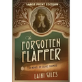 The Forgotten Flapper: A Novel of Olive Thomas