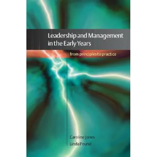 Leadership and Management in the Early Years: From Principles to Practice