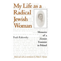 My Life as a Radical Jewish Woman: Memoirs of a Zionist Feminist in Poland