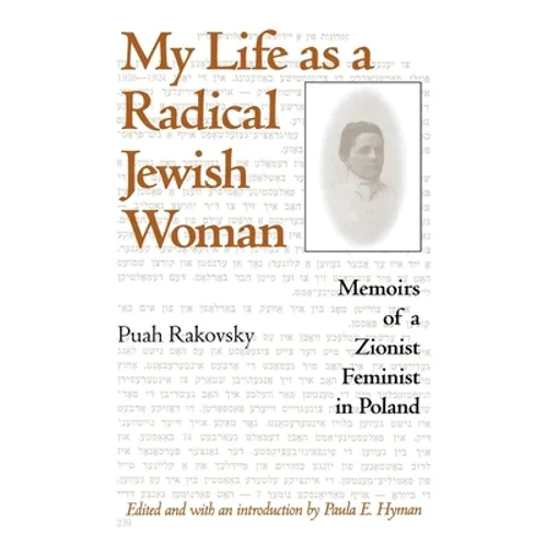 My Life as a Radical Jewish Woman: Memoirs of a Zionist Feminist in Poland