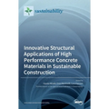 Innovative Structural Applications of High Performance Concrete Materials in Sustainable Construction