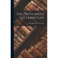 The Truth About the Frank Case
