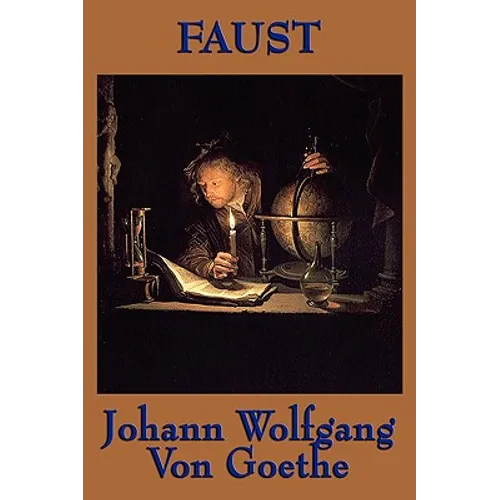 Faust: A Dramatic Poem of Ambition, Temptation, and the Human Soul