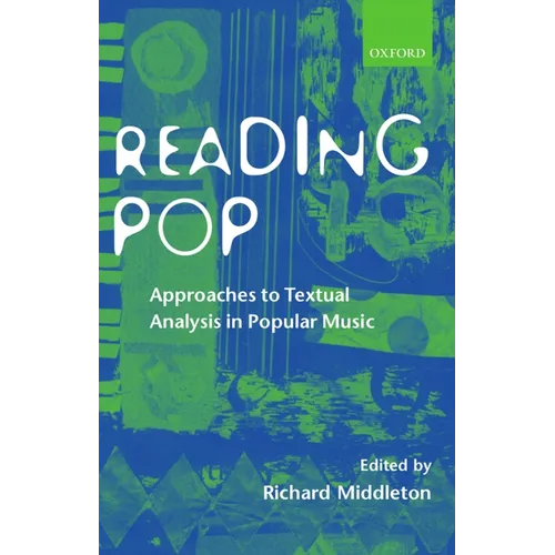 Reading Pop: Approaches to Textual Analysis in Popular Music