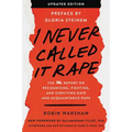 I Never Called It Rape - Updated Edition: The Ms. Report on Recognizing, Fighting, and Surviving Date and Acquaintance Rape