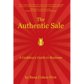 The Authentic Sale: A Goddess's Guide to Business