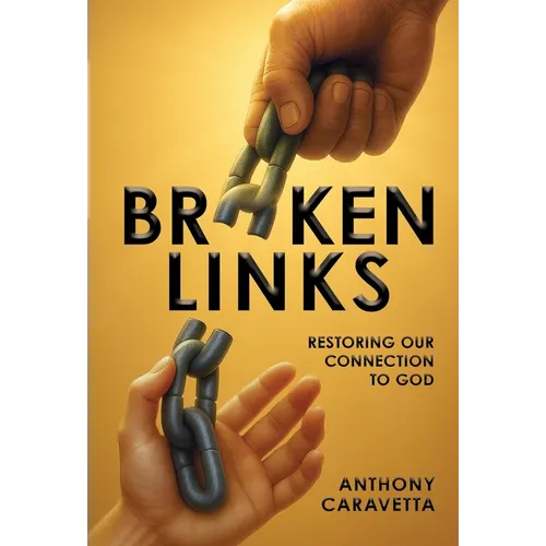Broken Links: Restoring Our Connection to God