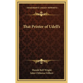 That Printer of Udell's