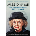 Miss D and Me: Life with the Invincible Bette Davis