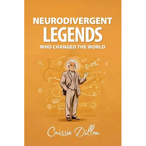Neurodivergent Legends Who Changed the World