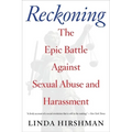 Reckoning: The Epic Battle Against Sexual Abuse and Harassment