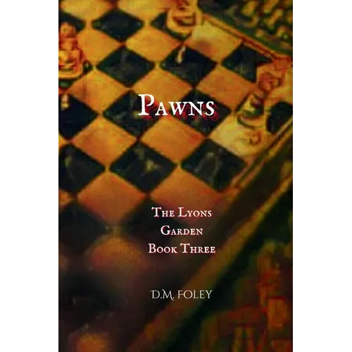 Pawns: The Lyons Garden Book Three
