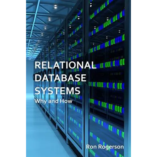 Relational Database Systems - Why and How