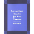 Levantine Arabic for Non-Natives: A Proficiency-Oriented Approach: Student Book