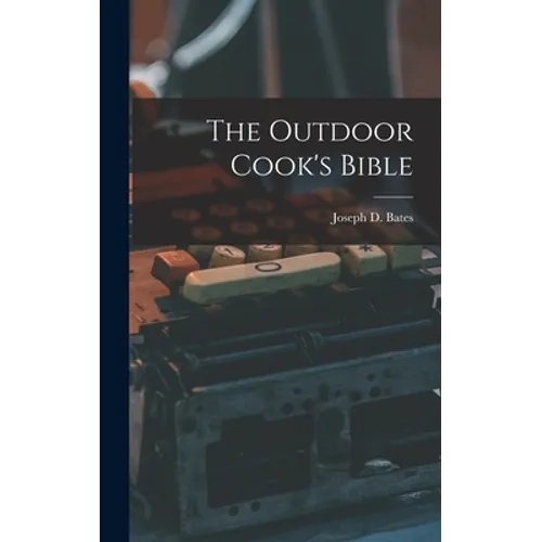The Outdoor Cook's Bible