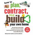 How to Plan, Contract, and Build Your Own Home