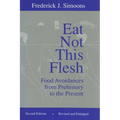Eat Not This Flesh: Food Avoidances from Prehistory to the Present