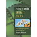 Postcolonial African Cinema: From Political Engagement to Postmodernism