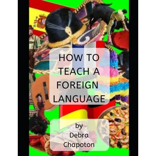 How to Teach a Foreign Language: Tips, Advice, and Resources for Foreign Language Teachers