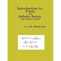 Introduction to Finite and Infinite Series and Related Topics
