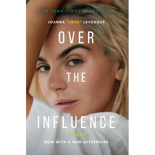 Over the Influence: A Memoir