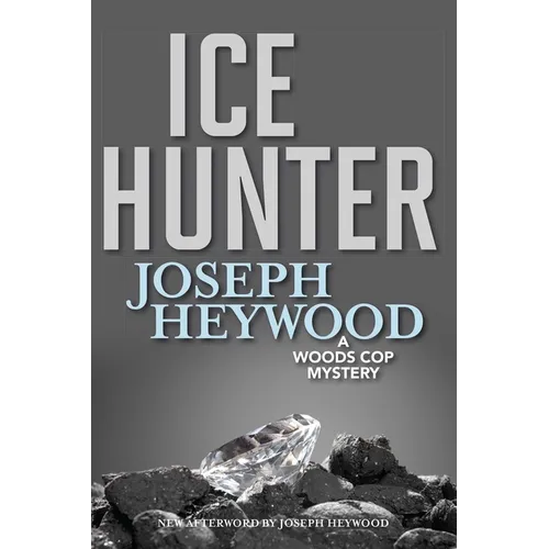 Ice Hunter: A Woods Cop Mystery