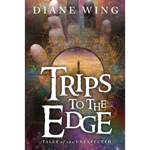 Trips to the Edge: Tales of the Unexpected