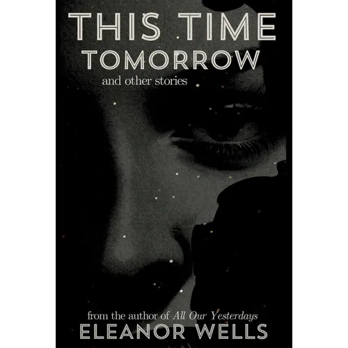 This Time Tomorrow: and other stories