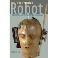 The Freudian Robot: Digital Media and the Future of the Unconscious