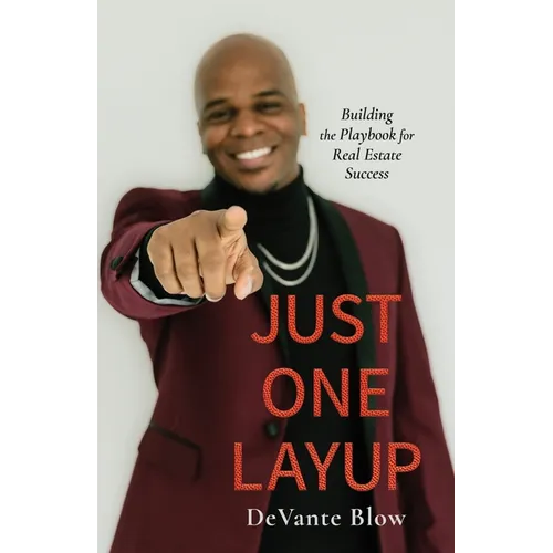 Just One Layup: Building the Playbook for Real Estate Success