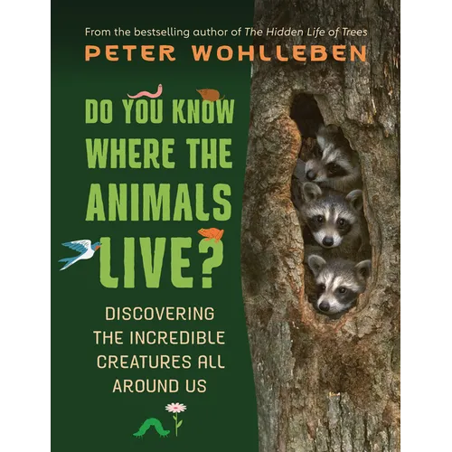 Do You Know Where the Animals Live?: Discovering the Incredible Creatures All Around Us
