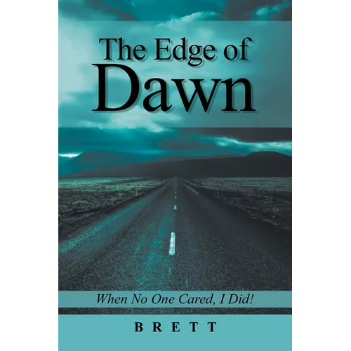 The Edge of Dawn: When No One Cared, I Did!