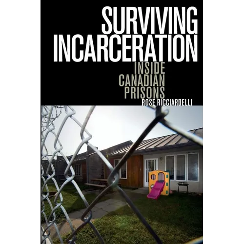 Surviving Incarceration: Inside Canadian Prisons