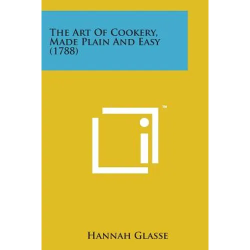The Art of Cookery, Made Plain and Easy (1788)