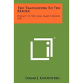 The Translators To The Reader: Preface To The King James Version 1611