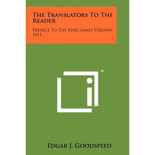 The Translators To The Reader: Preface To The King James Version 1611