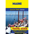 Maine Travel Guide (Quick Trips Series): Sights, Culture, Food, Shopping & Fun