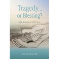 Tragedy...or Blessing?: A life altering true COVID story.