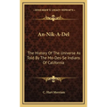 An-Nik-A-Del: The History Of The Universe As Told By The Mo-Des-Se Indians Of California