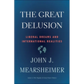 The Great Delusion: Liberal Dreams and International Realities