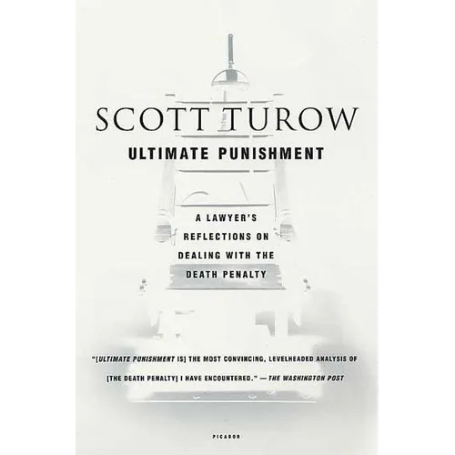 Ultimate Punishment: A Lawyer's Reflections on Dealing with the Death Penalty