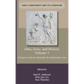 John, Jesus, and History, Volume 3: Glimpses of Jesus through the Johannine Lens