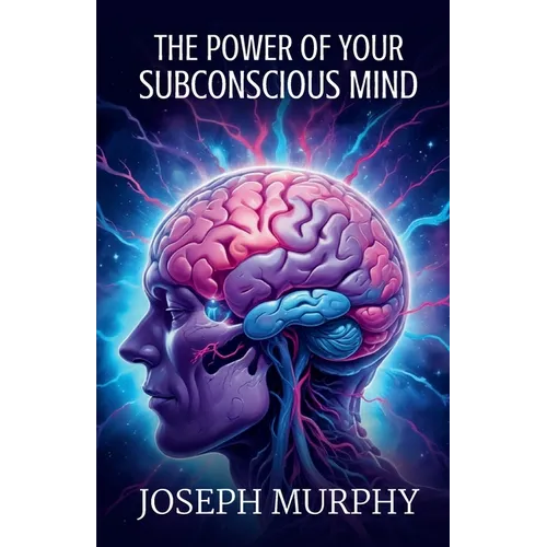 The Power of Your Subconscious Mind
