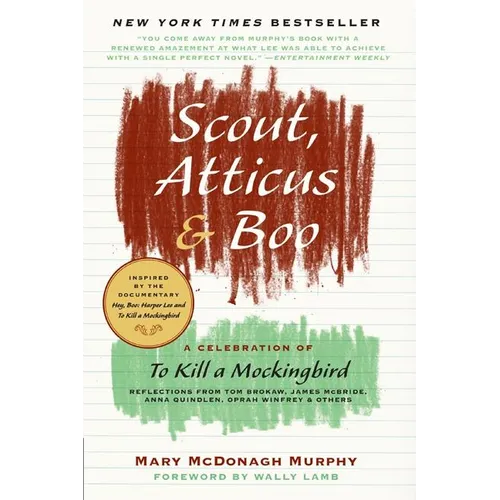 Scout, Atticus & Boo: A Celebration of to Kill a Mockingbird
