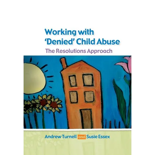 Working with Denied Child Abuse: The Resolutions Approach