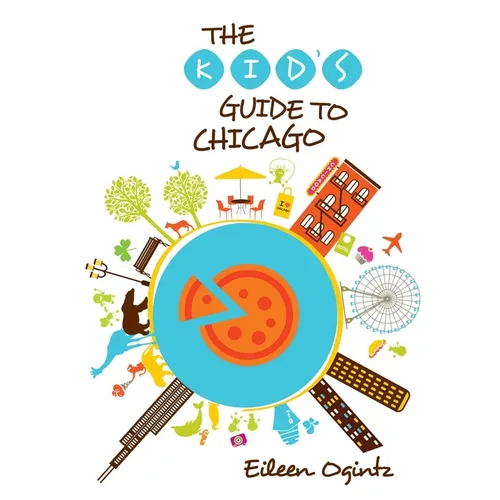 Kid's Guide to Chicago